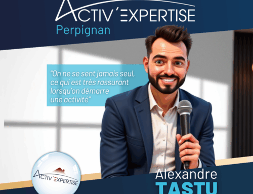 Interview d’Alexandre Tastu, Activ’Expertise Perpignan