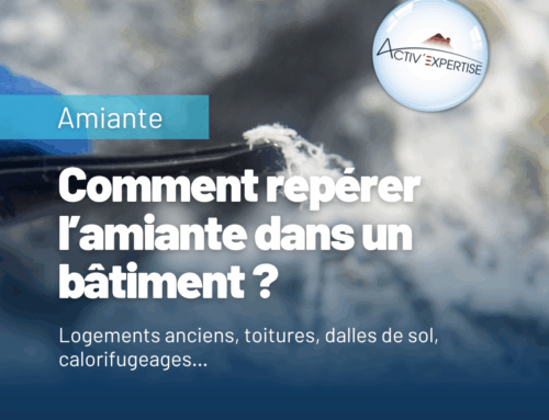 Comment repérer la présence d’amiante dans un bâtiment ?