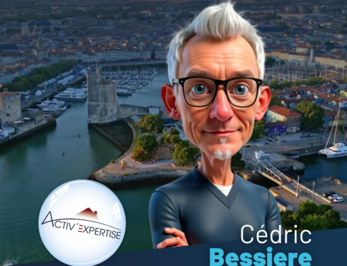 Interview – Cédric BESSIERE, Activ&rsquo;Expertise La Rochelle Est